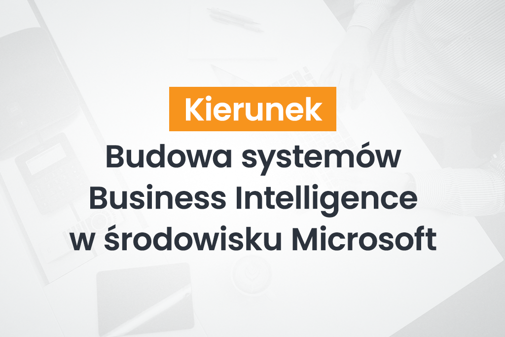 Budowa systemów business intelligence w środowisku Microsoft